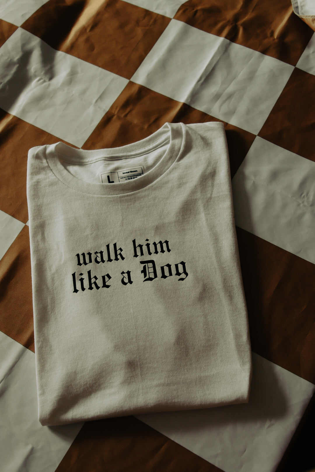 Walk Him Like A Dog T-shirt