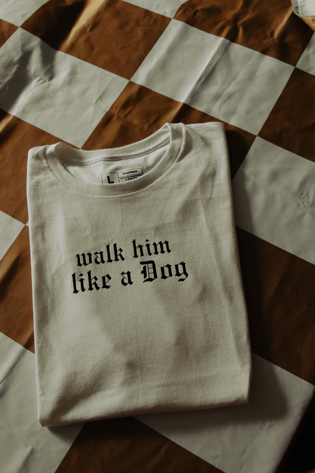 Walk Him Like A Dog T-shirt